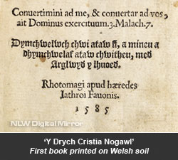 'Y Drych Cristia Nogawl' First book printed on Welsh soil
